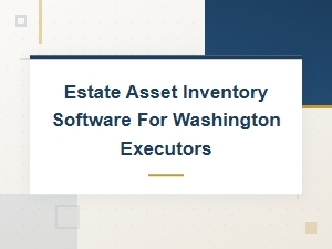 Washington Estate Asset Inventory Requirements