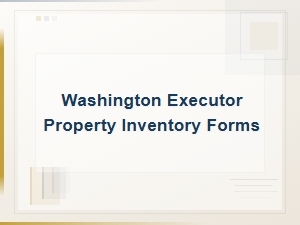 Washington Executor Property Inventory Requirements